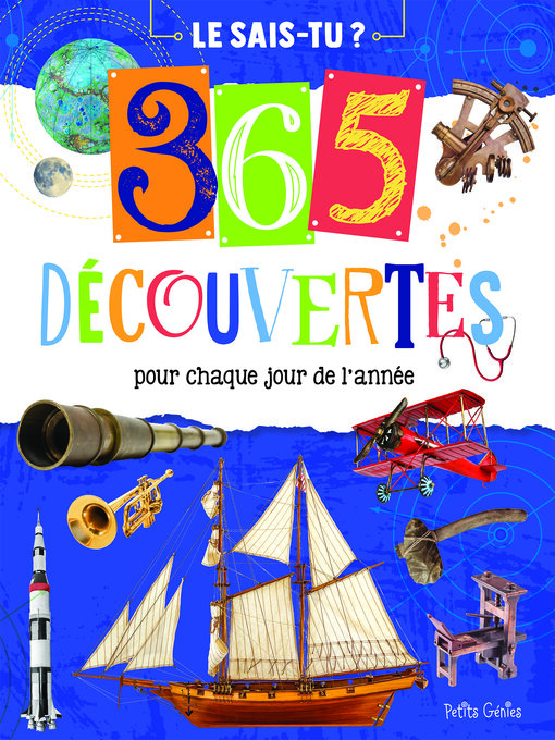 Title details for 365 découvertes pour chaque jour de l'année by Danielle Robichaud - Available